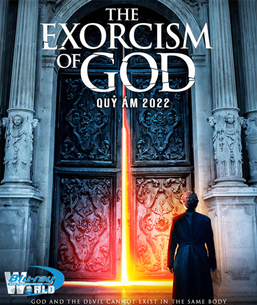 B5346. The Exorcism of God 2022 - Quỷ Ám 2022 2D25G (DTS-HD MA 7.1)